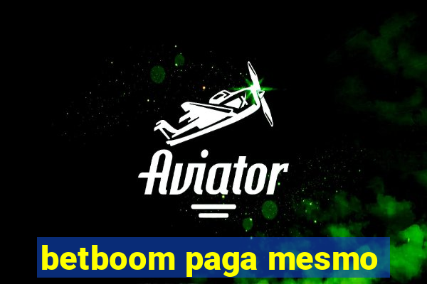 betboom paga mesmo